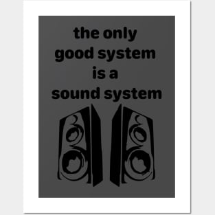 the only good system is a sound system Posters and Art